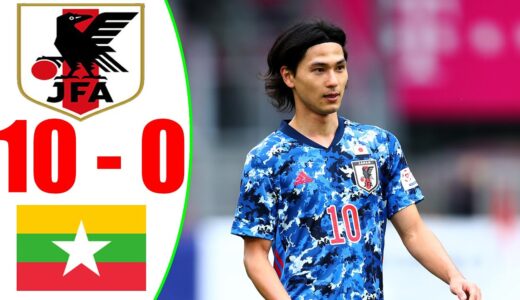 5月28日日本代表 vs ミャンマー代表ハイライト || サッカーワールドカップ W杯アジア2次予選 兼AFCアジアカップ予選